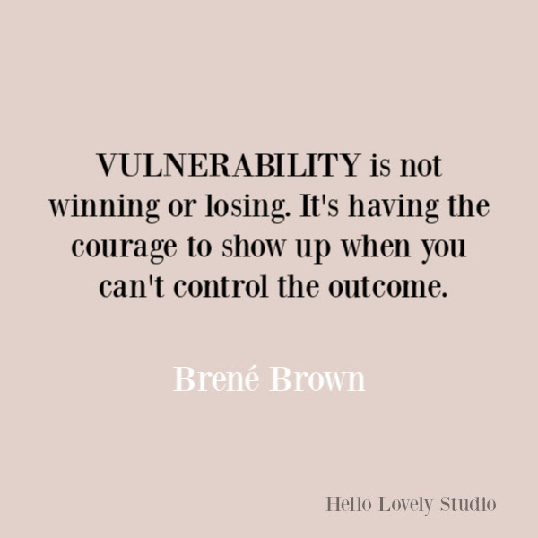 - Brene' Brown